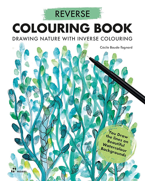 Reverse Coloring Book : Drawing Nature with Inverse Colouring. You Draw the lines on Beautiful Watercolour