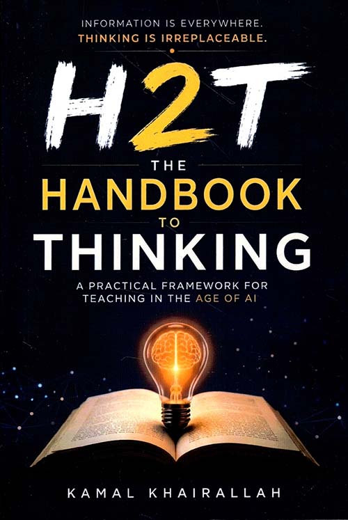 The Handbook to Thinking ; A Practical Framework for Teaching in the Age of AI