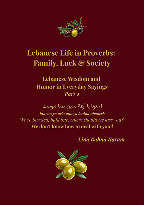 Lebanese Life in Proverbs :  Family , Luck & Society - part 2
