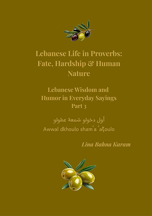 Lebanese life in Proverbs : Fate , Hardship & Himan - part 3