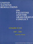UNITED NATIONS RESOLUTIONS ON THE PALESTINE AND THE ARAB - ISRAELI CONFLICT