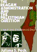 The Reagan Administration and the Palestinian Question: The First Thousand Days