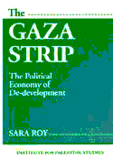 The Gaza Strip: The Political Economy of De - Development
