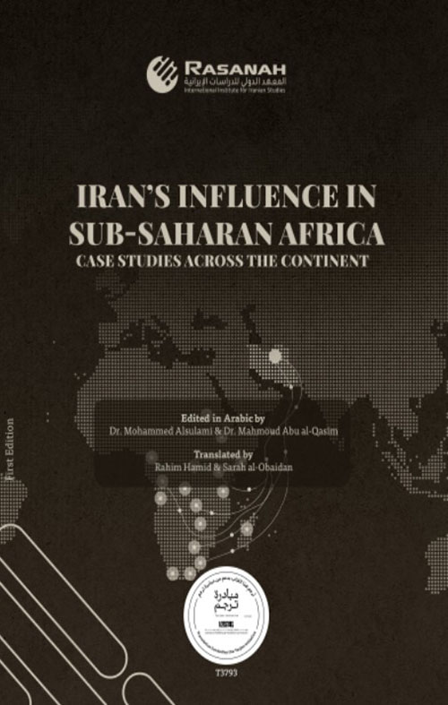 Iran’s Influence in Sub-Saharan Africa / Case Studies Across the Continent